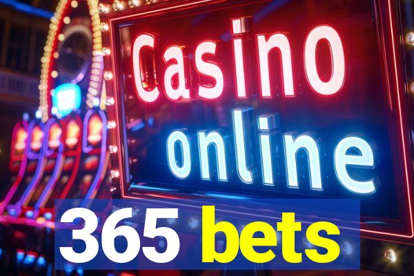 365 bets